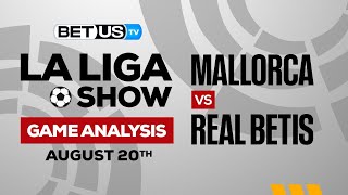 Mallorca vs Real Betis | La Liga Expert Predictions, Soccer Picks & Best Bets