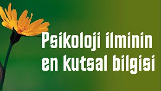 Psikoloji ilminin en kutsal bilgisi