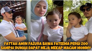 FATTAH AMIN FAZURA BAWA FATEEMA PERGI ZOO SAMPAI RUMAH DAPAT MEJA MEKAP MACAM MOMMY