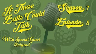 If These Balls Could Talk - S7 Ep8 