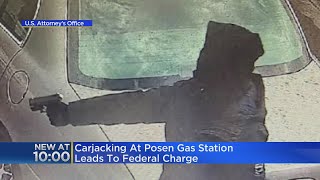 Carjacking at Posen gas station leads to federal charge