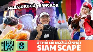 🇹🇭Du lịch Thái Lan • Điểm đến mới nổi ở Bangkok • Siamscape - Harajuku của Bangkok