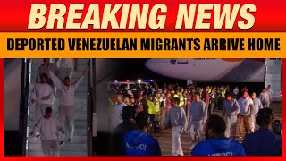 Deported Venezuelan migrants arrive home from Guantanamo Bay | USA | Tump 2.0 | America