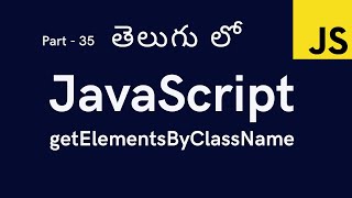 35. getElementsByClassName in Javascript || JavaScript Tutorial for Beginners in Telugu