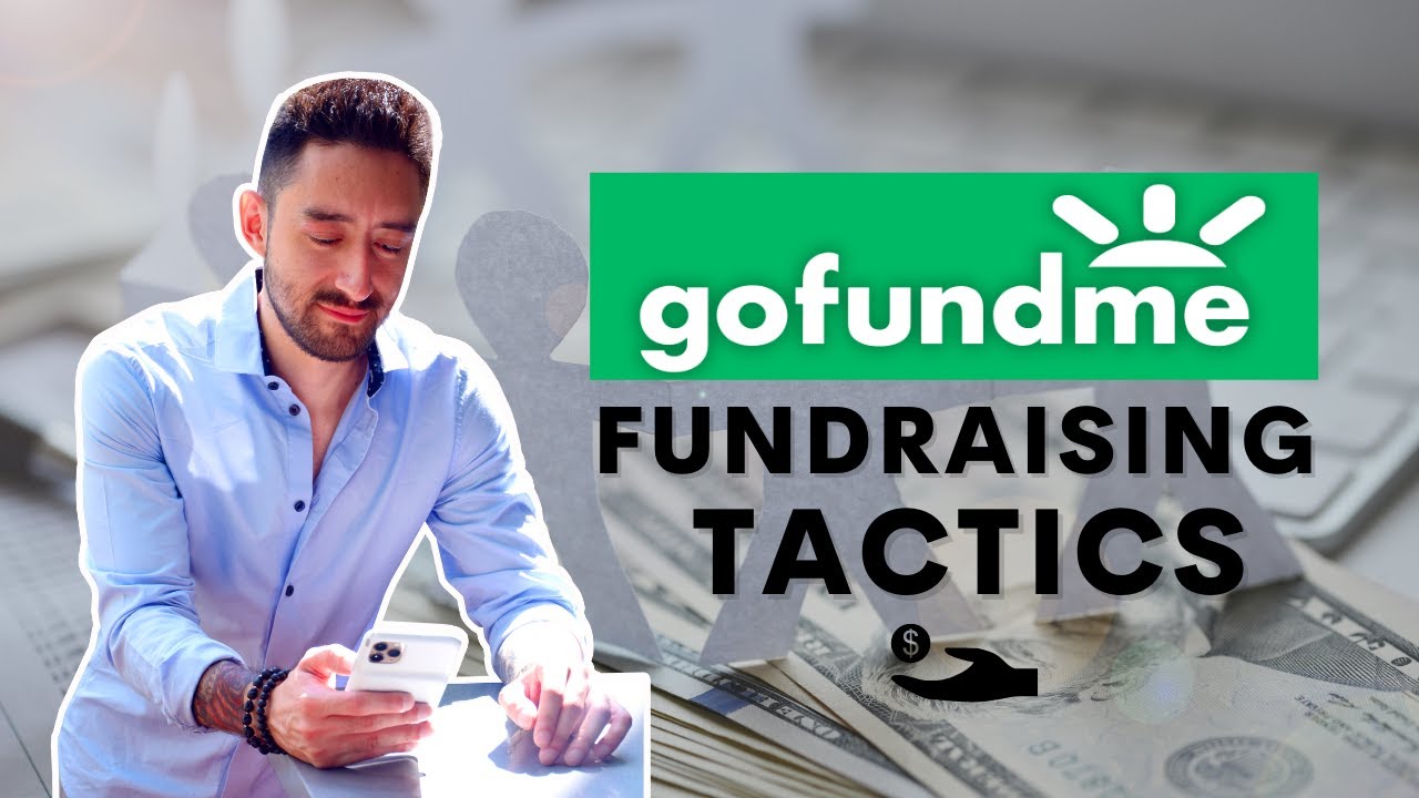 GoFundMe Fundraising Tactics That Work - YouTube