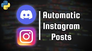 How to create a Discord Bot that automatically shares Instagram posts [Python]