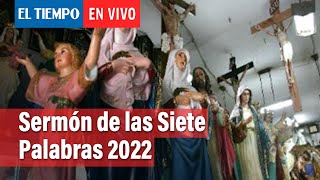 Sermón de las Siete Palabras 2022: estas son las reflexiones de los obispos de Colombia | El Tiempo