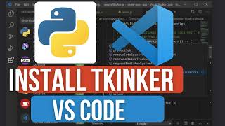 How to Install Tkinter in VS Code | Fix "No Module Named Tkinter" in Python