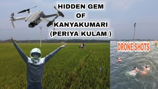 HIDDEN GEM | PERIYA KULAM | KANYAKUMARI | DRONE SHOTS | MUST VISIT SPOT