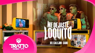 Me Dejaste Loquito - Del Callejon Y Samu (Video Oficial) Paraguay