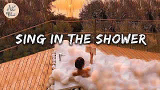 A playlist of songs to sing in the shower 🛀 Songs to boost your mood