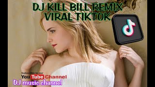 DJ KILL BILL REMIX VIRAL TIKTOK TERBARU 2023