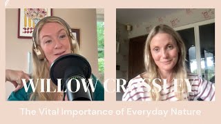 003 Willow Crossley - The vital importance of everyday nature