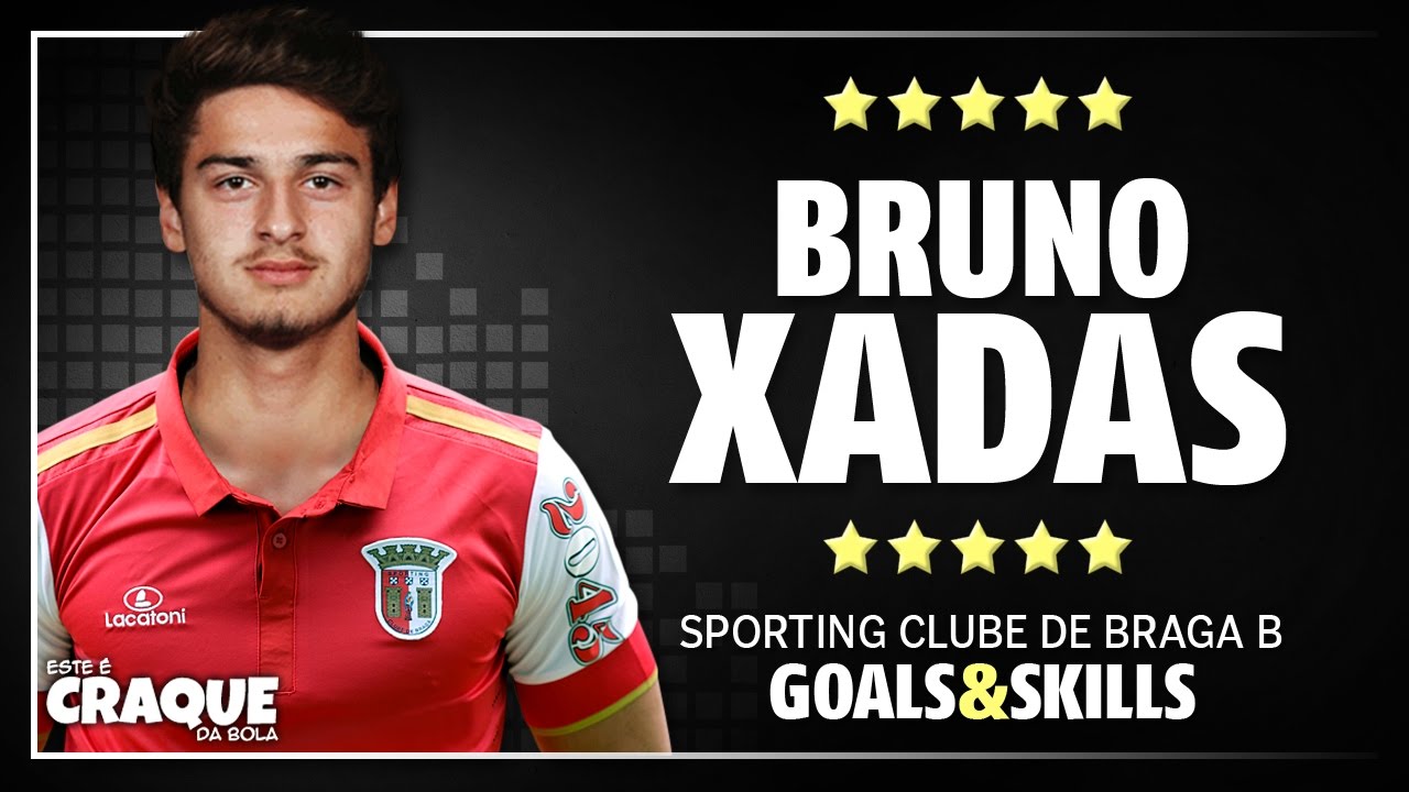 BRUNO XADAS SC Braga B Goals & Skills - YouTube