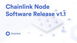 Exploring the Chainlink Node Software Release v1.1