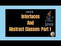 Interfaces and Abstract Classes in Java (Tutorial #4 - Part 1)