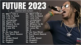 Future - Greatest Hits  Album - Best Songs Collection 2023