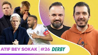 Kadıköy’de Beşiktaş, Cenk Tosun, Jesus’un Geleceği, EPL Hoca Kıyımı, Nagelsmann | Atıf Bey Sokak #26