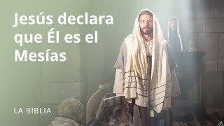 Jesús declara que Él es el Mesías