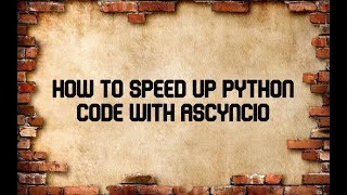 How to Speed Up Your Python Code with Asyncio