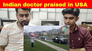 Pakistani Reaction To | American Police and Citizens praising Indian Doctor: Proud moment for INDIA