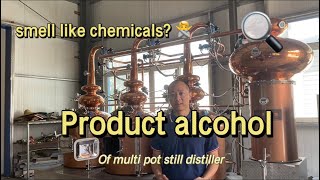 Does the product alcohol of multi pot still distiller smell like chemical?#distillation