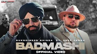 Badmashi || Sukhshinder Shinda ft.Deep Jandu || (official song video) New Punjabi song 2022...