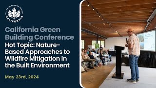 Nature-Based Solutions to Wildfire Mitigation in the Built Environment【CA Green Building Conference】