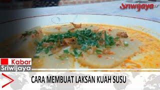 Cara Membuat Laksan Kuah Susu