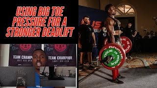 How \u0026 Why To Utilize Big Toe Pressure In The Deadlift