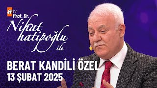 Dr. Nihat Hatipoğlu İle Berat Kandili Özel | 13 Şubat 2025