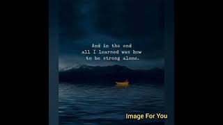 Alone Quotes / Alone Quotes Sad / Motivational Speech /  Being Alone Quotes / Image For You