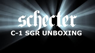 SCHECTER C-1 SGR GUITAR | UNBOXING