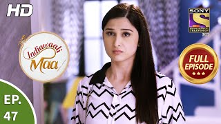 Indiawaali Maa - Ep 47 - Full Episode - 3rd November, 2020