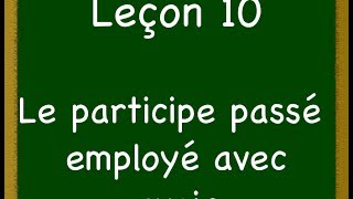 Le participe passé employé avec “avoir” : Accord et subtilités (Leçon 10)