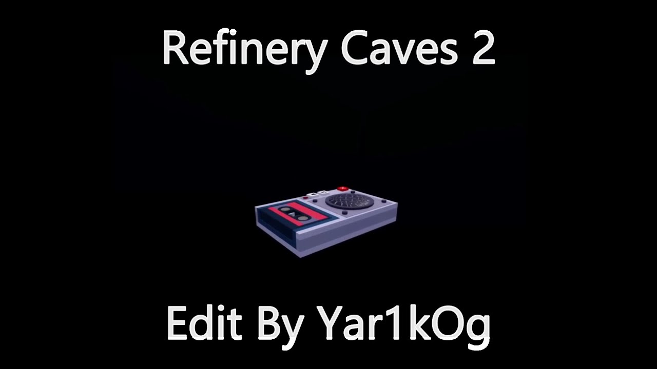 Refinery Caves 2 Edit Youtube