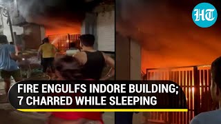 Indore building fire: 7 charred to death in sleep due to short circuit; CM Shivraj orders probe