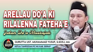 CERAMAH BUGIS “ARELLAU DO’A KI RILALENNA FATEHA’E” GURUTTA UST. MUHAMMAD YUSUF, S.SOS.I, MA