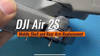 DJI Air 2S Middle Shell and Rear Arm Replacement