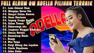Om Adella Full Album Trending Terbaru 2021 Lagu Dangdut Koplo Yeni Inka Luka Sekarat Rasa LDR