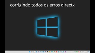 CORRIGINDO ERROS DIRECTX PARA JOGOS E PROGRAMAS 2022 !