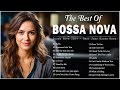 Collection Bossa Nova Covers Top Songs 💥 Best Relaxing Bossa Nova Songs 💖 Bossa Nova Mix Background