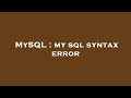 MySQL : my sql syntax error