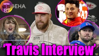 Travis Kelce Confirms Taylor Swift Will be at AFC Game \u0026 Praises Mahomes and Josh Allen's Talent