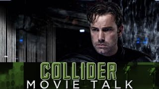 Collider Movie Talk - Batman Solo Movie Script Completed By Ben Affleck