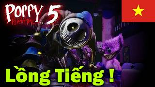 Poppy playtime chapter 5 Lồng Tiếng!