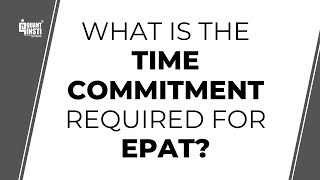 What is the time commitment required for EPAT?