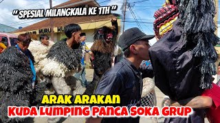 ARAK ARAKAN KUDA LUMPING PANCA SOKA GRUP SPESIAL MILANGKALA KE 1 TAHUN 💥 Mang Raziq