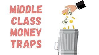 Middle Class Money Traps You Must Avoid In 2023