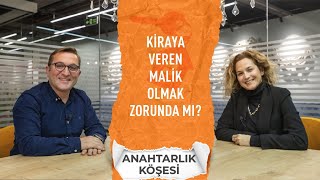 Kiraya Veren Malik Olmak Zorunda Mı? | Anahtarlık Köşesi | S3:B27